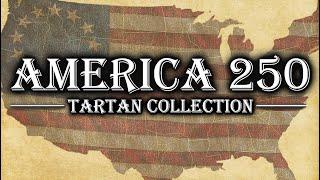 The America 250 Tartan Collection - 13 Original Designs!