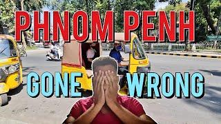 Travelling Phnom Penh Gone Wrong!