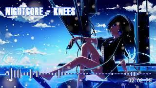 Nightcore - Knees