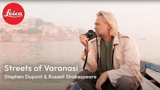 Streets of Varanasi with Stephen Dupont & Russell Shakespeare