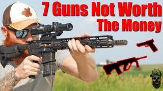 7 Guns Not Worth The Money