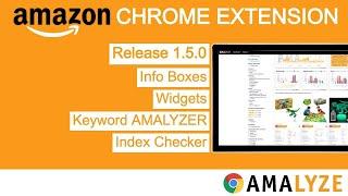 Amazon Chrome Extension AMALYZE Release 1.5.0 - Info Boxes, Widgets, Keyword AMALYZER, Index Checker