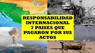 RESPONSABILIDAD INTERNACIONAL, 7 PAISES QUE TUVIERON QUE PAGAR