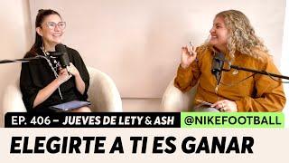 406. Elegirte a ti es ganar | Jueves de Lety & Ash