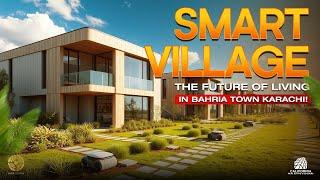 Smart Village – The Future of Living in Bahria Town Karachi!