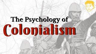 The Psychology of Colonialism