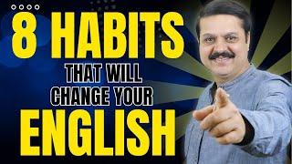 Want to Speak English LIKE A PRO? Develop These 8 Habits