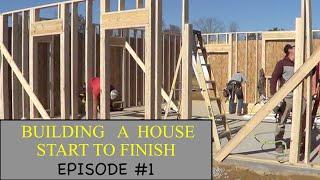 BUILDING A HOUSE, START TO FINISH. EPISODE # 1( FRAMING )