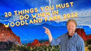 20 Things You Must Do When In Woodland Park 2022