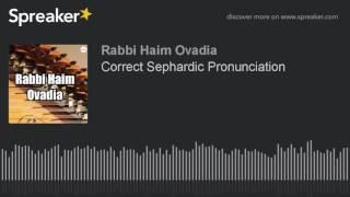 R Haim Ovadia - Correct Sephardic Pronunciation