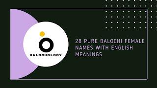 28 Pure Balochi Female Names with English Meanings