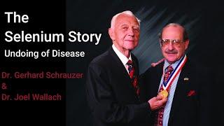 Undoing of Disease - The Selenium Story - Dr. Schrauzer & Dr. Wallach