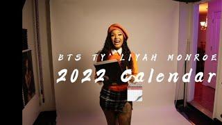 Ty’Liyah Monroe BTS 2022 Calendar Mini (Vlog) part 1