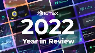 IoTeX: 2022 Year in Review