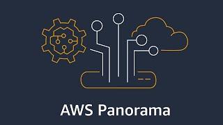 What is AWS Panorama? | Amazon Web Services