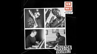 The Houston Ensemble - Live at Monks