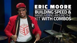 Building Speed & Maneuvering Around The Kit With Combos | Eric Moore