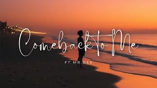 Comeback to me || ft Mr.Bee || music 2024