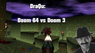 DraQu on Doom 64 vs Doom 3
