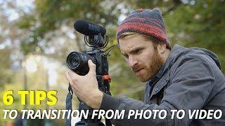 6 Tips to Transition from Photo to Video