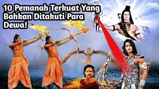 10 PEMANAH PALING KUAT YANG BAHKAN DITAKUTI PARA DEWA| KALIAN AKAN TERKEJUT MENGETAHUI SIAPA NO. 1!