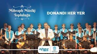 Mihraplı Mûsikî Topluluğu | Şef: Ömer Köylü - Donandı Her Yer (Ramazan İlahisi)