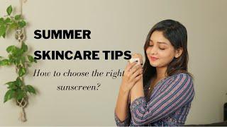 How to choose the right sunscreen| Summer skincare tips| Kalyaani Menon