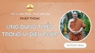 Ứng dụng Thiền trong Cuộc Sống – Khám Phá Pháp Hành Thiền - Sư Phước Hưng