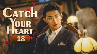 【Multi Sub】️Catch Your Heart️ EP18 The Mafia Boss Becomes Her Bodyguard #heize  #xuzhenzhen