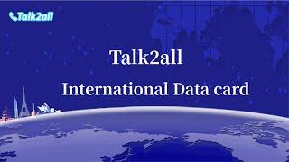 Talk2all International Data card, a card in hand, peace of mind to travel