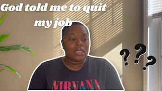 God told me to quit my job... | story time, what I learned, tips to follow God on this journey