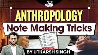 How to Make Notes for Anthropology Optional | UPSC Mains | StudyIQ IAS