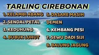 TARLING CIREBONAN || INDRAMAYU - TEMBANG LAWAS PILIHAN DIJAMIN MANTUL