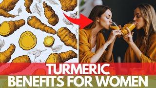 Turmeric Benefits For Women