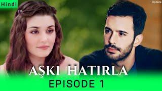 Ask Hatirla Episode 1 in Hindi|Urdu Hande Ercel New Turkish Drama News Baris#turkishdrama#handeerçel