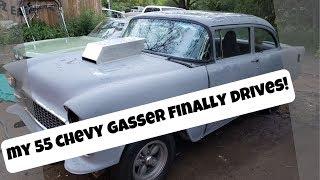 My 55 Chevy Gasser FINALLY Runs and DRIVES!!!