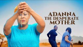 Adanna The Desperate Mother | This Movie Is BASED ON A TRUE LIFE MOVIE - African Movies