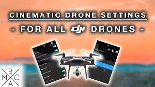 CINEMATIC DRONE FOOTAGE: The BEST Settings For ALL DJI Drones!