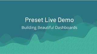 Preset Live Demo - Building Beautiful Dashboards: Superset Styling and Theming