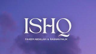 Ishq - Lyrics || Faheem Abdullah & Rauhan Malik || Trending Song || Lyrics Video || SF LYRICS HUB ||