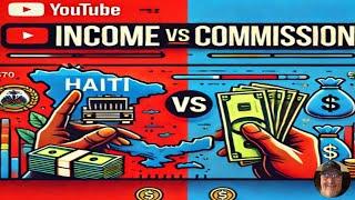  Haiti Income  VS $25 Commissions? 