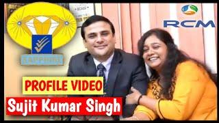 RCM Business/Sujit Kumar Singh Profile Video/RCM NABA DIGANTA