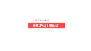 How to Use Wordpress Beginner Series - Lesson 3 (WP THEMES)