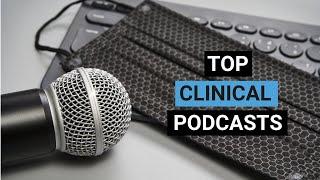 Best Clinical Podcasts for GP