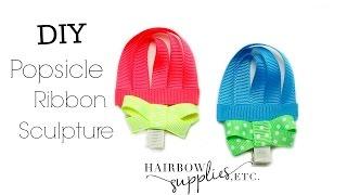 Popsicle Ribbon Sculpture Tutorial - Summer Hair Clippies Hairbow Supplies, Etc.