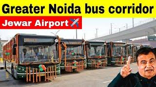 Greater Noida Bus Way Project | Greno West to Jewar Airport Special Bus Corridor | Electric Bus