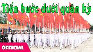 Tiến Bước Dưới Quân Kỳ - Nhạc Cách Mạng Hào Hùng [MV HD]