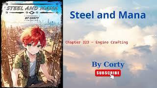 Chapter 323 - Engine Crafting - Steel and Mana by Corty #ReadStoryEveryday