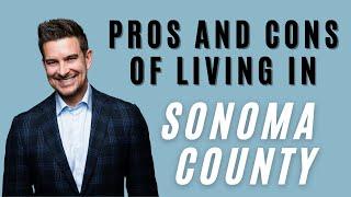 Pros and Cons of Living In Sonoma County - Moving To Sonoma