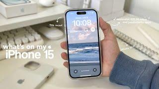 what’s on my iPhone 15  — minimalist iOS 18 setup (aesthetic phone tour + productivity apps)